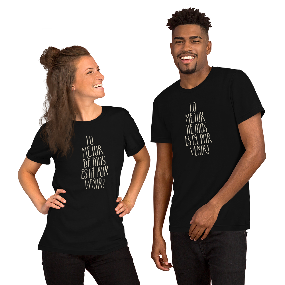 Camiseta Cristiana Unisex – Lo Mejor de Dios Está por Venir
