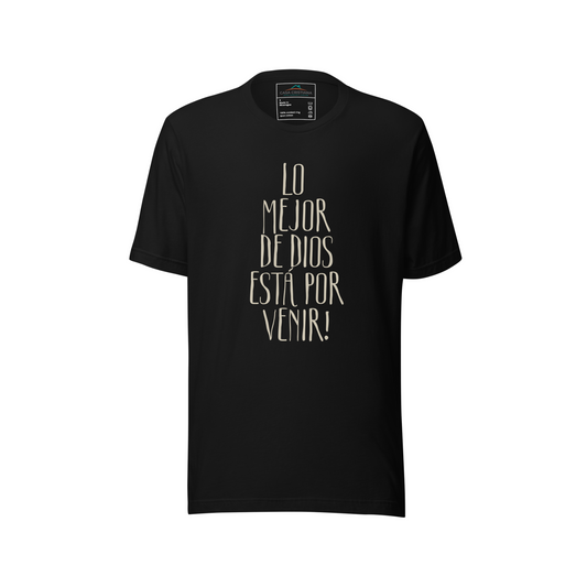 Camiseta Cristiana Unisex – Lo Mejor de Dios Está por Venir