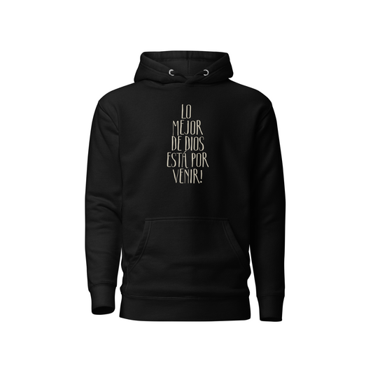 Hoodie Cristiano Unisex – Lo Mejor de Dios Está por Venir